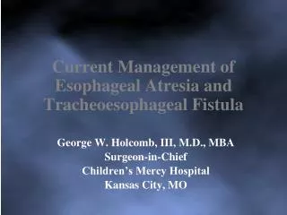 Current Management of Esophageal Atresia and Tracheoesophageal Fistula