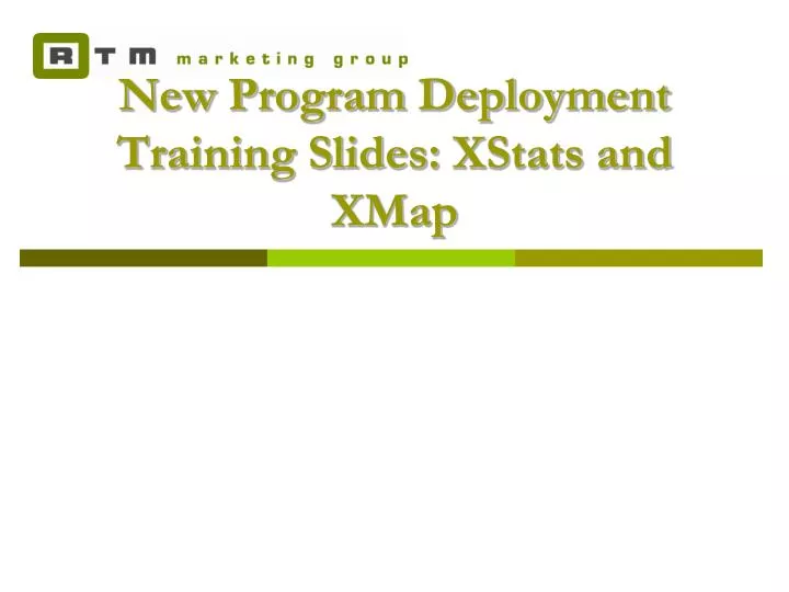 new program deployment training slides xstats and xmap