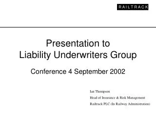 Presentation to Liability Underwriters Group