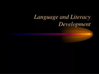 Language and Literacy Development