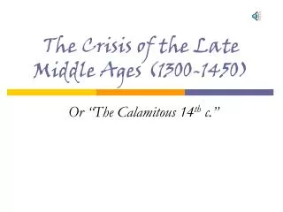 The Crisis of the Late Middle Ages (1300-1450)