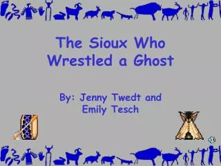 The Sioux Who Wrestled a Ghost