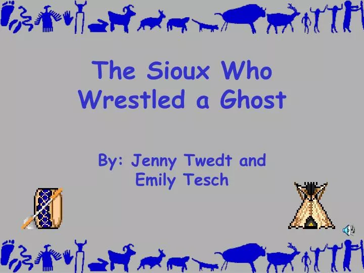 the sioux who wrestled a ghost