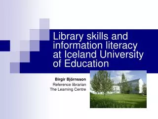 Library skills and information literacy at Iceland University of Education