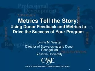 Metrics Tell the Story: Using Donor Feedback and Metrics to Drive the Success of Your Program