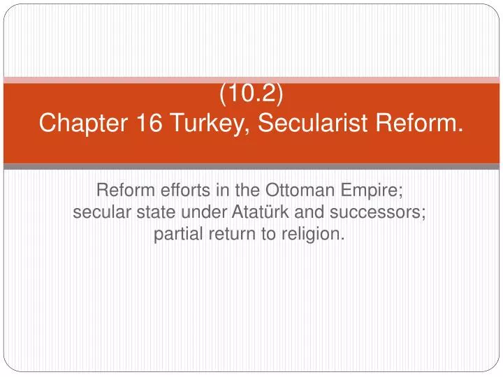 10 2 chapter 16 turkey secularist reform