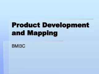 Product Development and Mapping