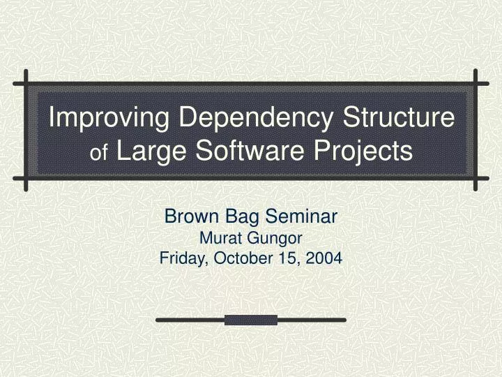 improving dependency structure of large software projects