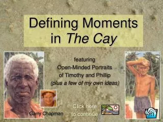 Defining Moments in The Cay