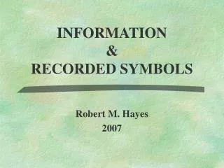 INFORMATION &amp; RECORDED SYMBOLS
