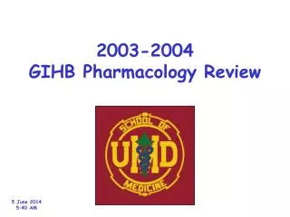 2003-2004 GIHB Pharmacology Review