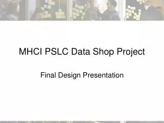 MHCI PSLC Data Shop Project