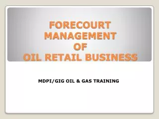FORECOURT MANAGEMENT OF OIL RETAIL BUSINESS
