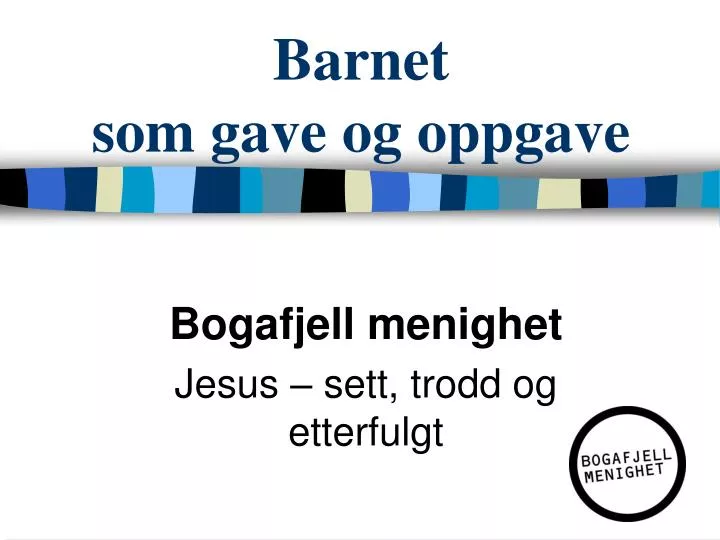 barnet som gave og oppgave