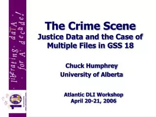 The Crime Scene Justice Data and the Case of Multiple Files in GSS 18