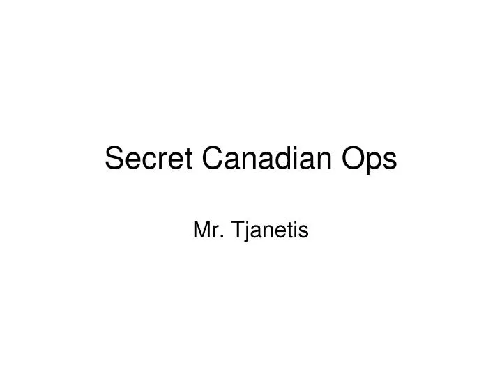 secret canadian ops