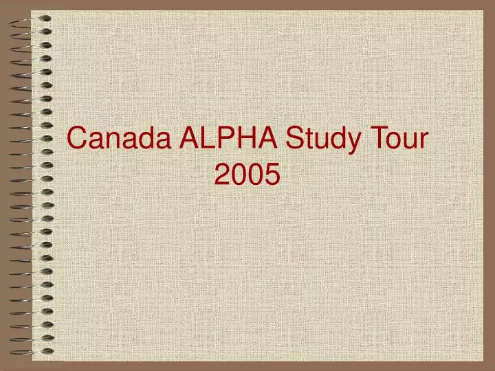 canada alpha study tour 2005