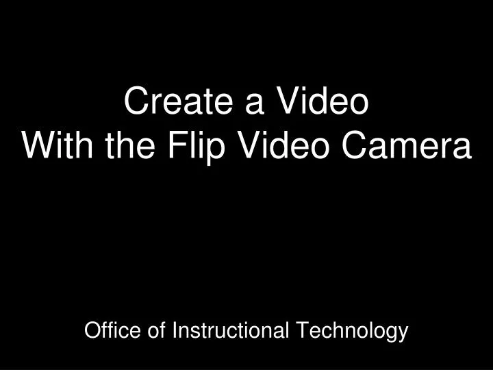create a video with the flip video camera