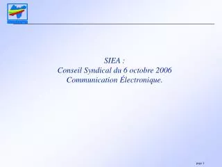 SIEA : Conseil Syndical du 6 octobre 2006 Communication Électronique.