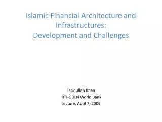 Islamic Financial Architecture and Infrastructures: Development and Challenges