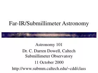 Far-IR/Submillimeter Astronomy
