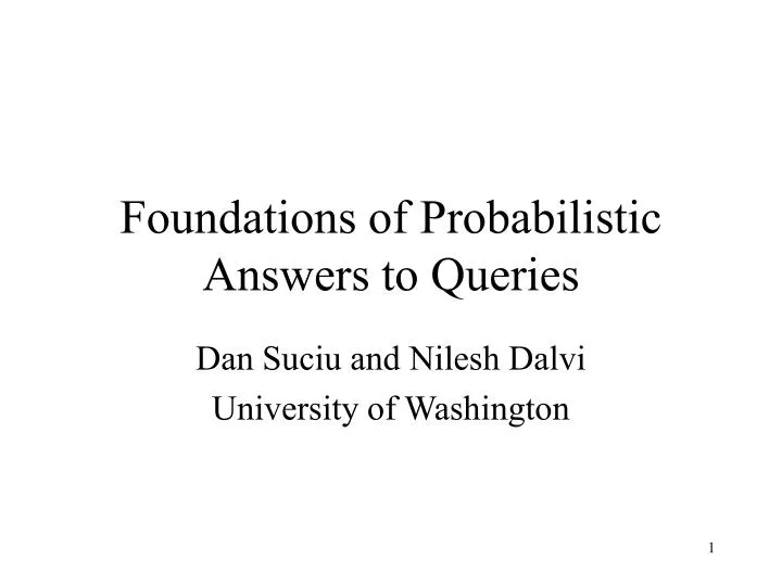 foundations of probabilistic answers to queries