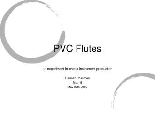 PVC Flutes