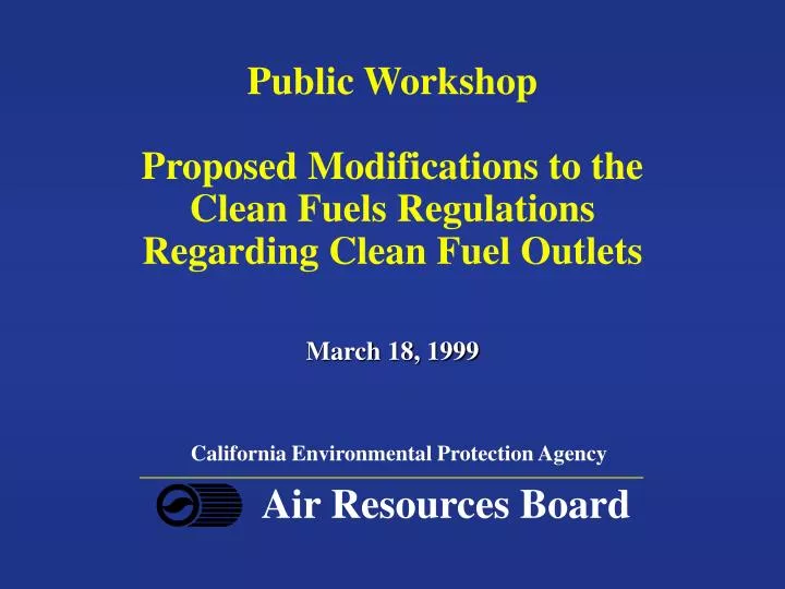 public workshop proposed modifications to the clean fuels regulations regarding clean fuel outlets