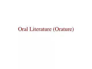 Oral Literature (Orature)