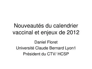 Nouveautés du calendrier vaccinal et enjeux de 2012