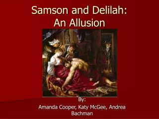 Samson and Delilah: An Allusion