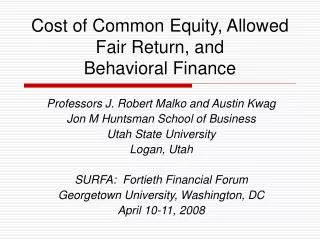 Cost of Common Equity, Allowed Fair Return, and Behavioral Finance