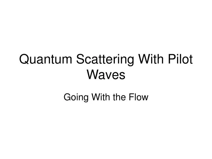 quantum scattering with pilot waves