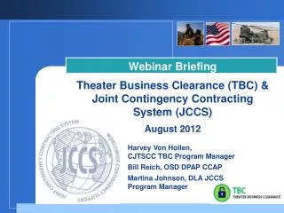 Webinar Briefing Theater Business Clearance (TBC ) &amp; Joint Contingency Contracting System (JCCS) August 2012