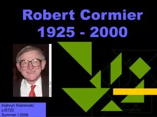Robert Cormier 1925 - 2000