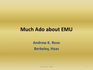 Much Ado about EMU