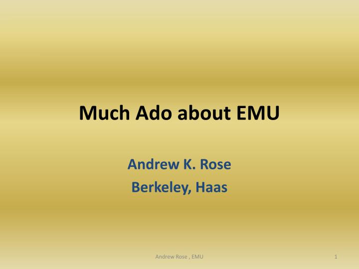 much ado about emu