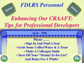 FDLRS Personnel Enhancing Our CRAAFT: Tips for Professional Developers