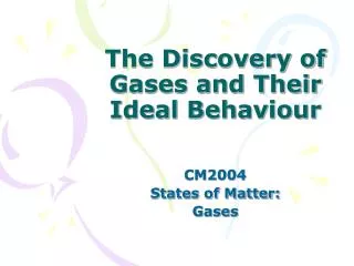 The Discovery of Gases and Their Ideal Behaviour