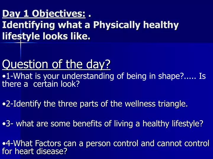day 1 objectives identifying what a physically healthy lifestyle looks like