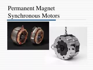 Permanent Magnet Synchronous Motors