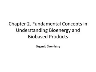 Chapter 2. Fundamental Concepts in Understanding Bioenergy and Biobased Products