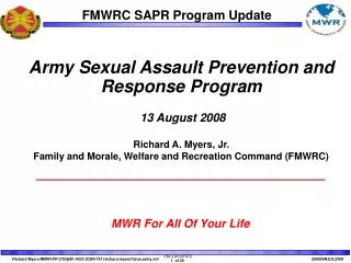 Army Sexual Assault Prevention and Response Program 13 August 2008 Richard A. Myers, Jr. Family and Morale, Welfare and