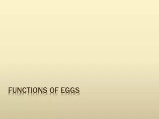 Functions of Eggs