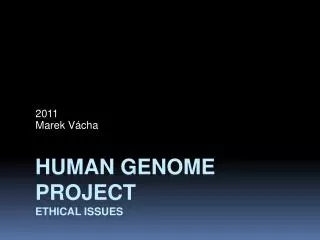 Human GENOME PROJECT Ethical Issues