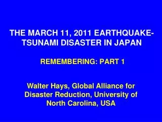THE MARCH 11, 2011 EARTHQUAKE-TSUNAMI DISASTER IN JAPAN REMEMBERING: PART 1