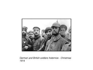 German and British soldiers fraternize - Christmas 1914  