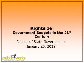 Rightsize: Government Budgets in the 21 st Century