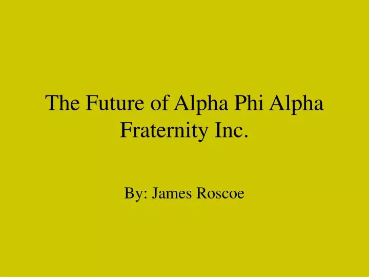 the future of alpha phi alpha fraternity inc