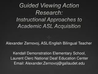 Guided Viewing Action Research: Instructional Approaches to Academic ASL Acquisition